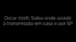 ​Oscar 2026: Saiba onde assistir a transmissão em casa e por SP 